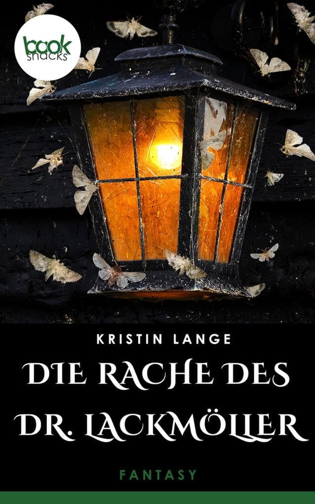 Die Rache des Dr. Lackmöller: booksnacks (Kurzgeschichte, Fantasy)