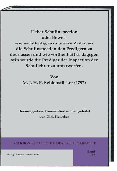Ueber Schulinspection oder Beweis wie nachtheilig es in unsern Zeiten sei die Schulinspection den Pr