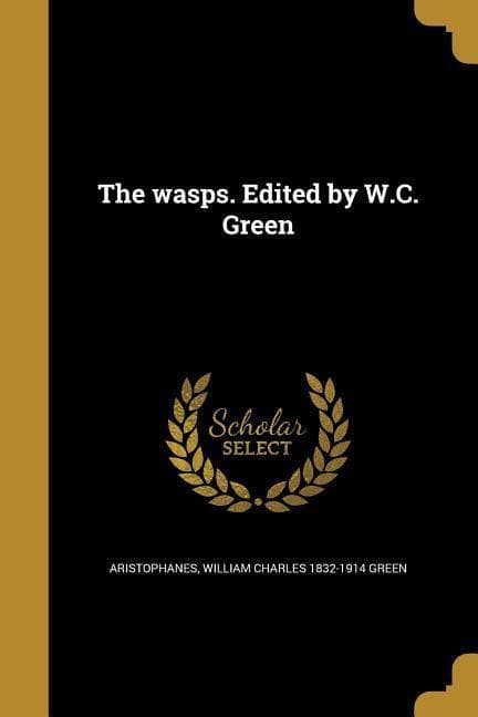 The wasps. Edited by W.C. Green