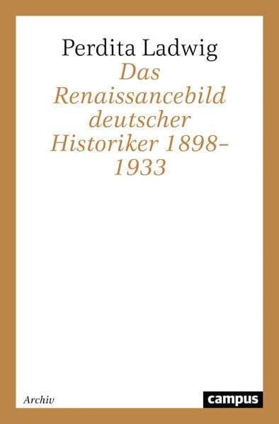 Das Renaissancebild deutscher Historiker 1898-1933