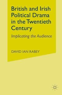 British and Irish Political Drama in the Twentieth Century