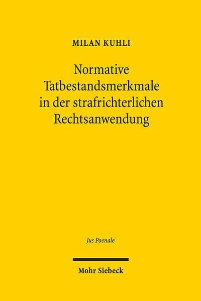 Normative Tatbestandsmerkmale in der strafrichterlichen Rechtsanwendung