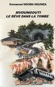 Mvoungouti, le rêve dans la tombe