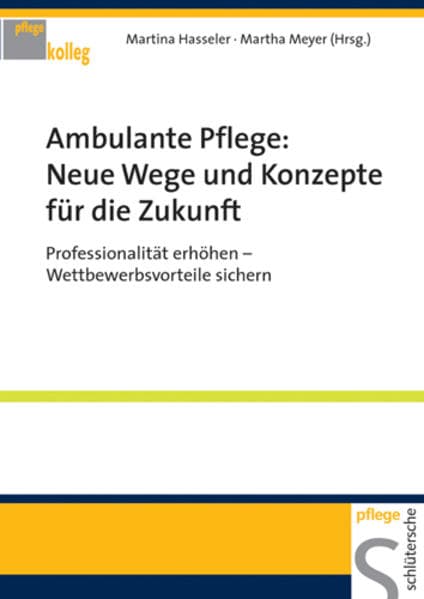 Ambulante Pflege: Neue Wege und Konzepte für die Zukunft