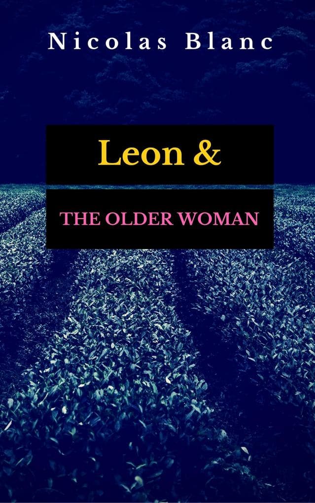 Leon & The Older Woman, A Short Story (Belle Fleur Erotica)