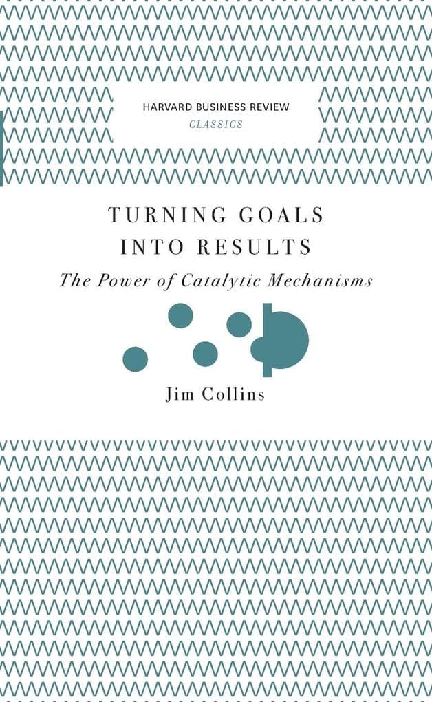 Turning Goals Into Results
