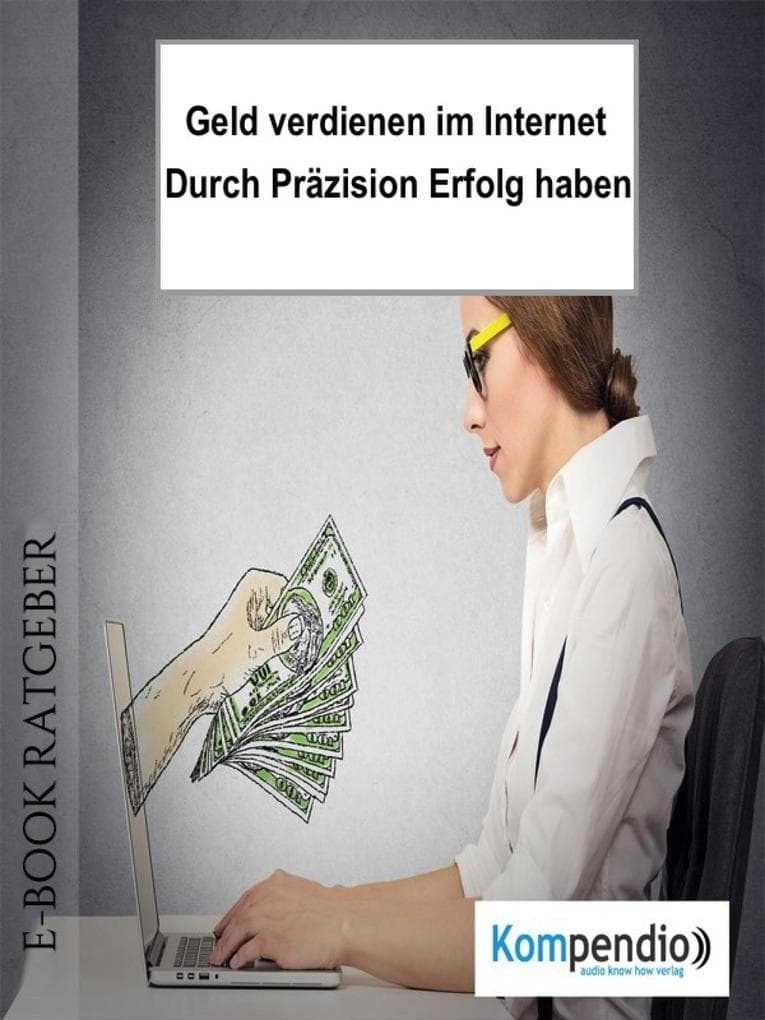 Geld verdienen im Internet: Durch Präzision Erfolg haben
