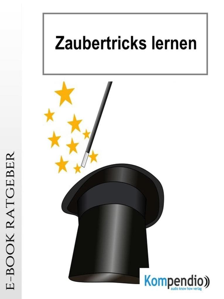 Zaubertricks lernen: Werden Sie in 10 Schritten Zaubermeister