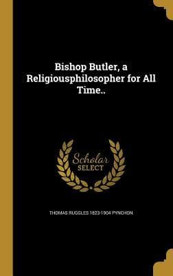 Bishop Butler, a Religiousphilosopher for All Time..