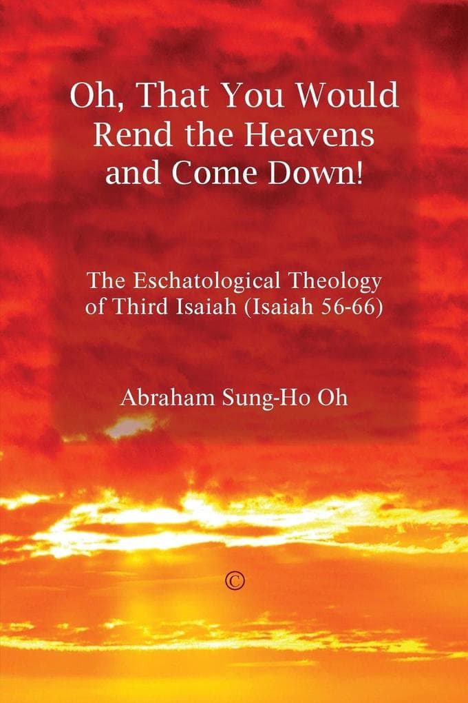 Oh, That You Would Rend the Heavens and Come Down!
