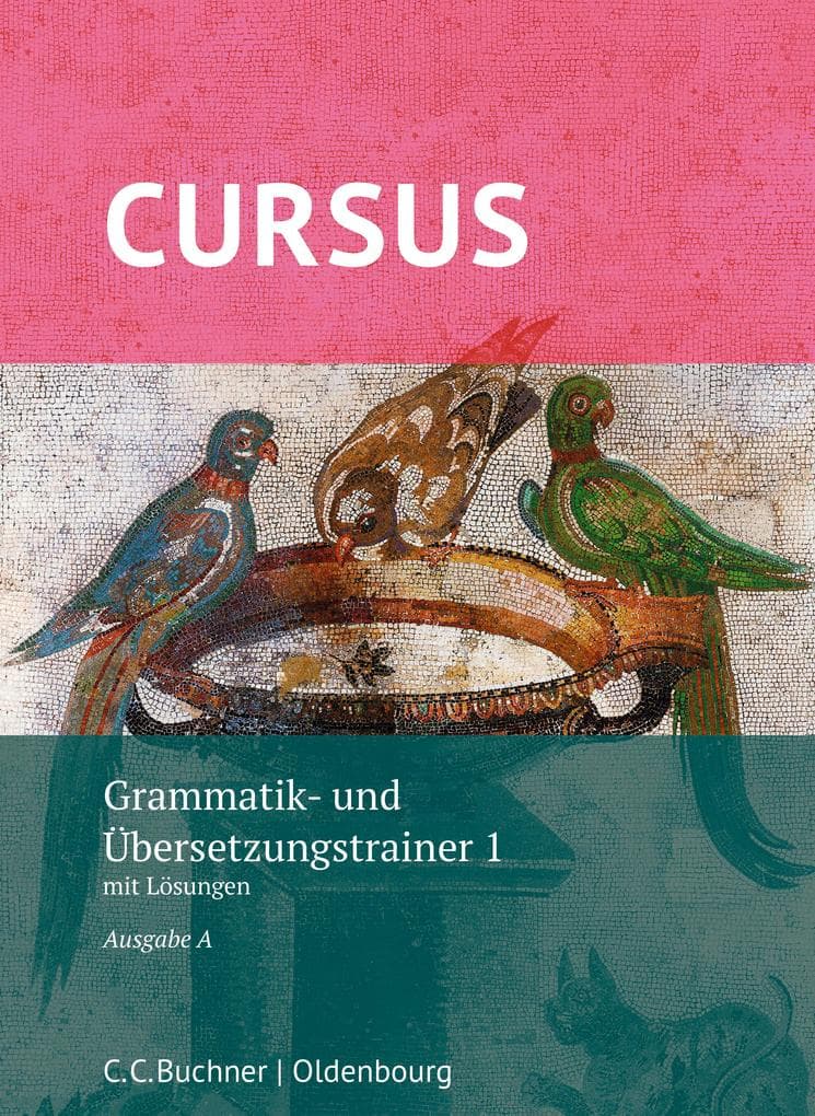 Cursus A - neu - Grammatik- und Übersetzungstrainer 1