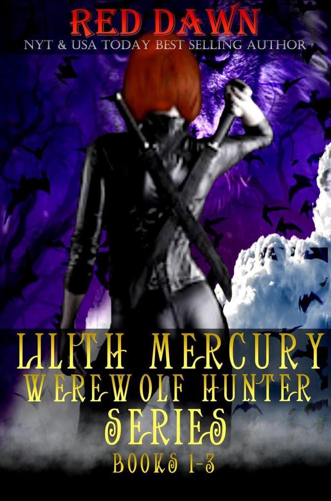 Lilith Mercury, Werewolf Hunter Series (Boxed Set, Books 1-3, Werewolf Romance)