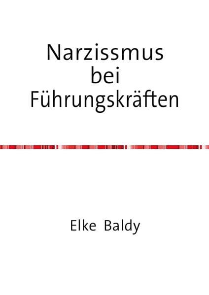 Narzissmus bei Führungskräften: Eine systemische Betrachtung