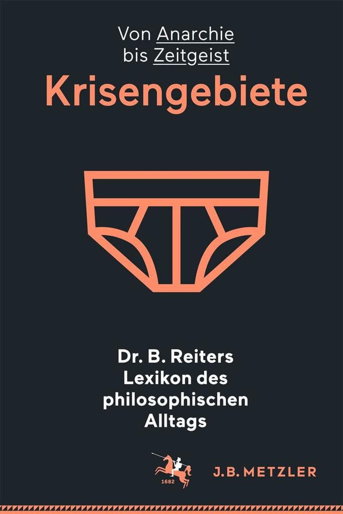 Dr. B. Reiters Lexikon des philosophischen Alltags: Krisengebiete