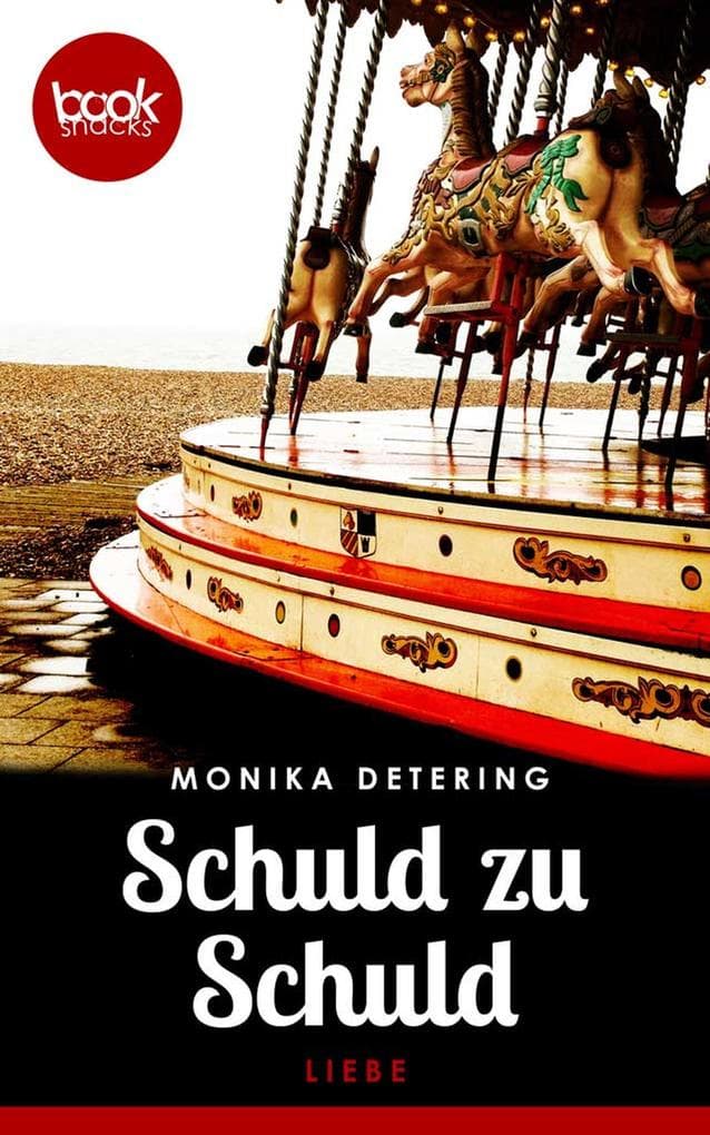Schuld zu Schuld: booksnacks (Kurzgeschichte, Liebe, Krimi)