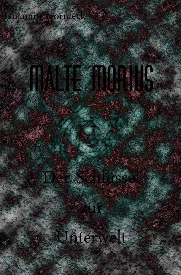 Malte Morius / Malte Morius der Schlüssel zur Unterwelt