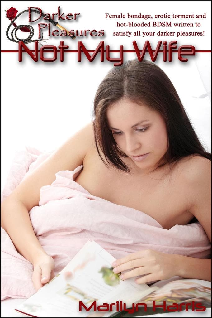 Not My Wife (Red Label Short Stories - Intense Female BDSM, Breast Bondage and Tit Torture, #38)