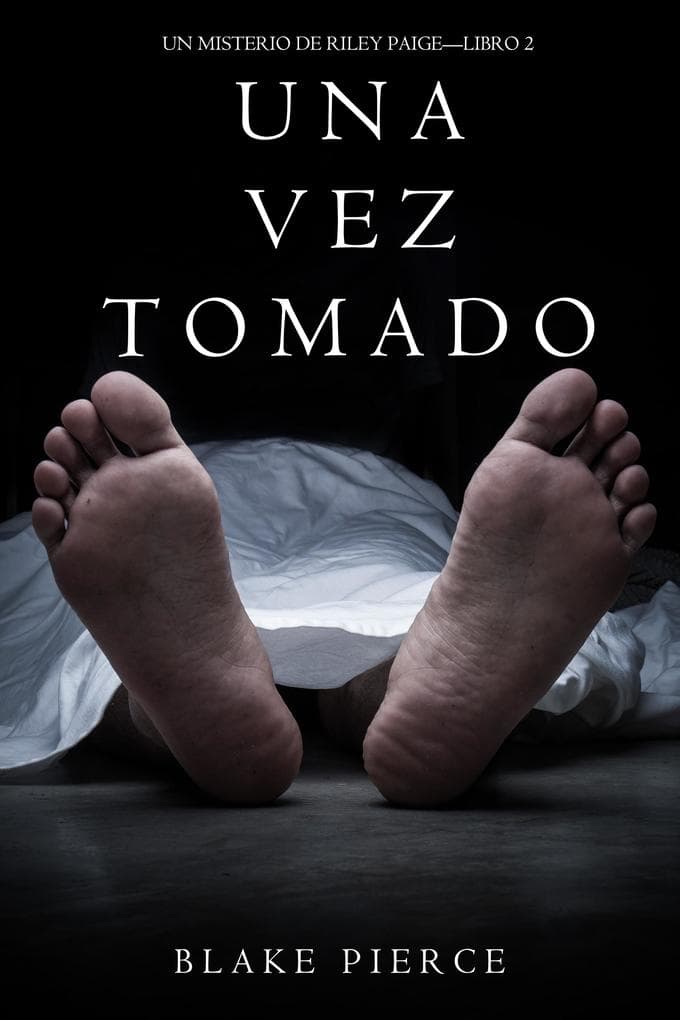 Una Vez Tomado (Un Misterio de Riley Paige-Libro 2)