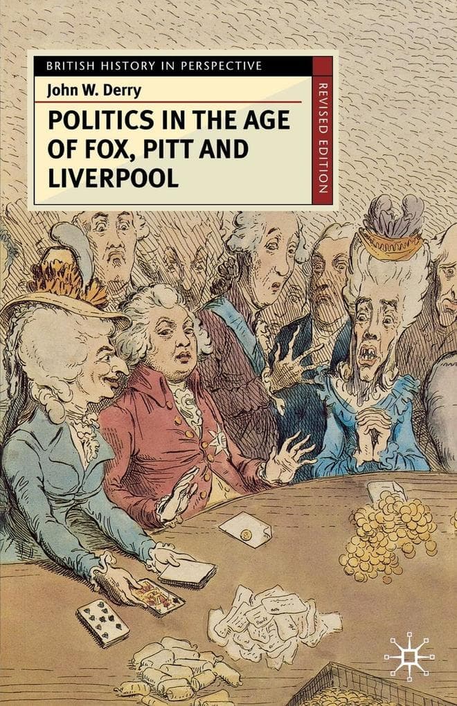 Politics in the Age of Fox, Pitt and Liverpool