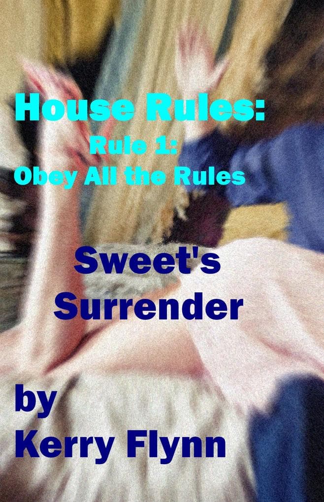 House Rules: Rule 1 - Obey All the Rules! (Sweet's Surrender)