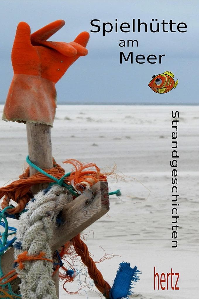Spielhütte am Meer: Strandgeschichten