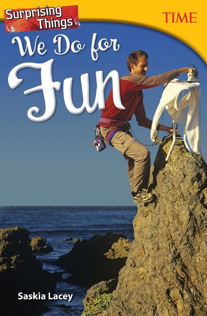 Surprising Things We Do for Fun