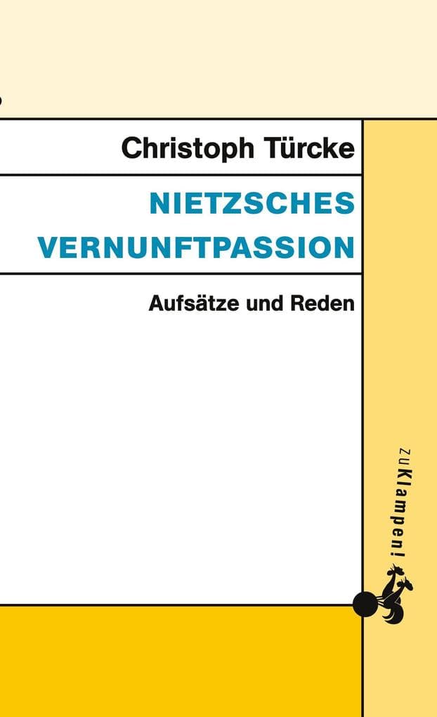Nietzsches Vernunftpassion: Aufsätze und Reden