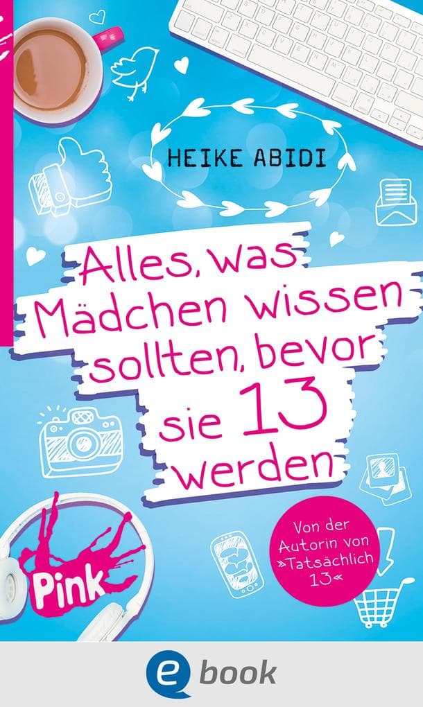 Alles, was Mädchen wissen sollten, bevor sie 13 werden