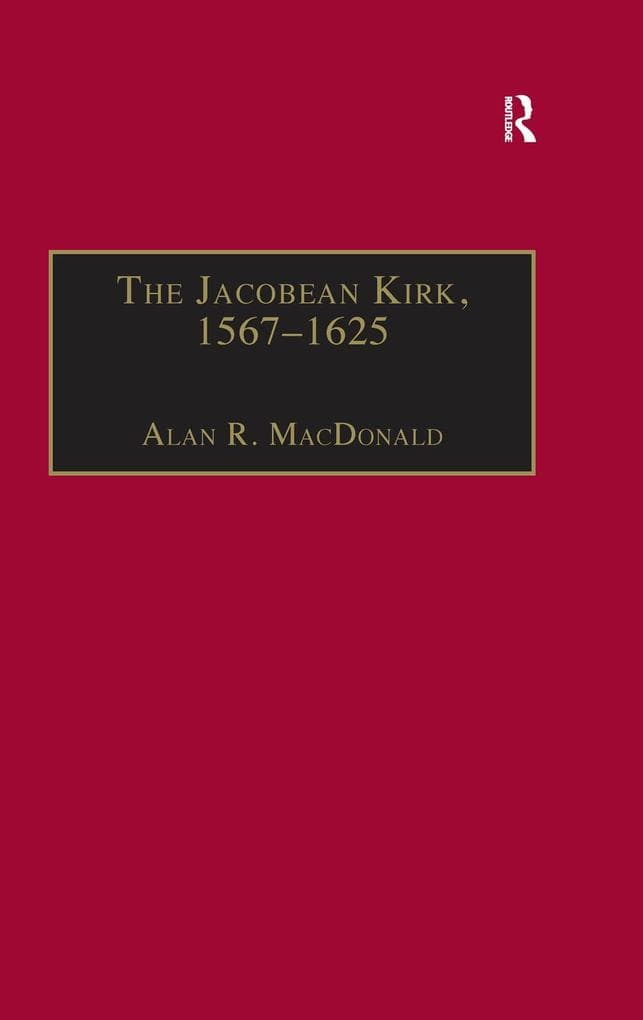 The Jacobean Kirk, 1567-1625