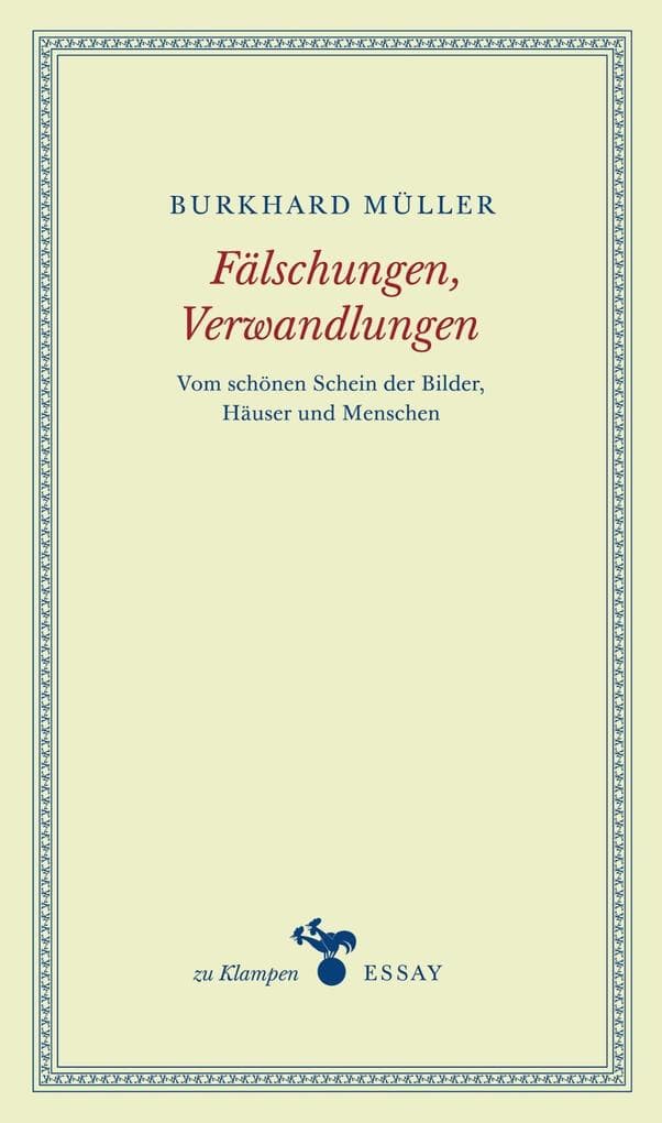 Fälschungen, Verwandlungen