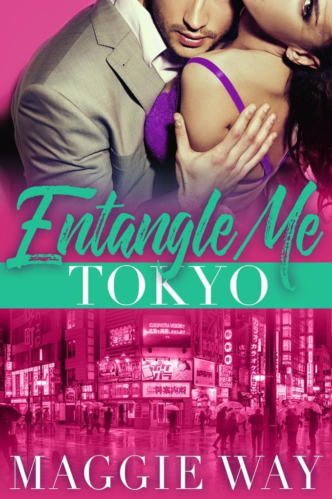 Tokyo (Entangle Me, #5)