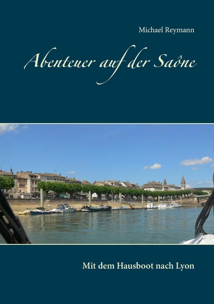 Abenteuer auf der Saône: Mit dem Hausboot nach Lyon