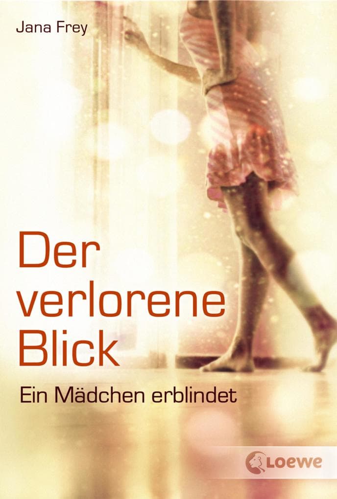 Der verlorene Blick - Eine ermutigende Geschichte über Verlust und den Weg zurück ins Leben: Ein Mädchen erblindet