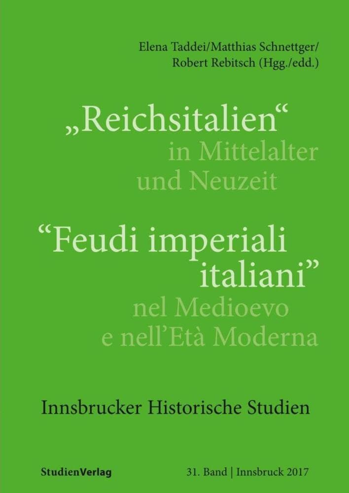 "Reichsitalien" in Mittelalter und Neuzeit/"Feudi imperiali italiani" nel Medioevo e nell'Età Moderna