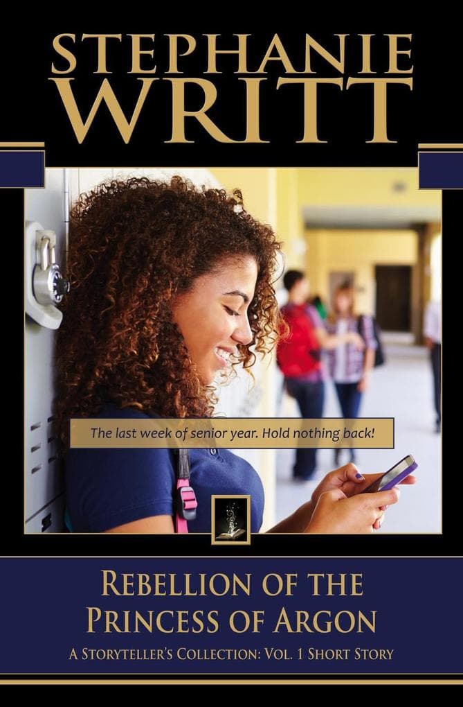 Rebellion of the Princess of Argon (A Storyteller's Collection: Vol. 1 Short Story)