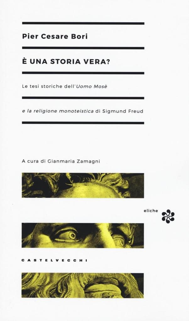 È una storia vera? Le tesi storiche dell'Uomo Mosè e la religione monoteistica di Sigmund Freud