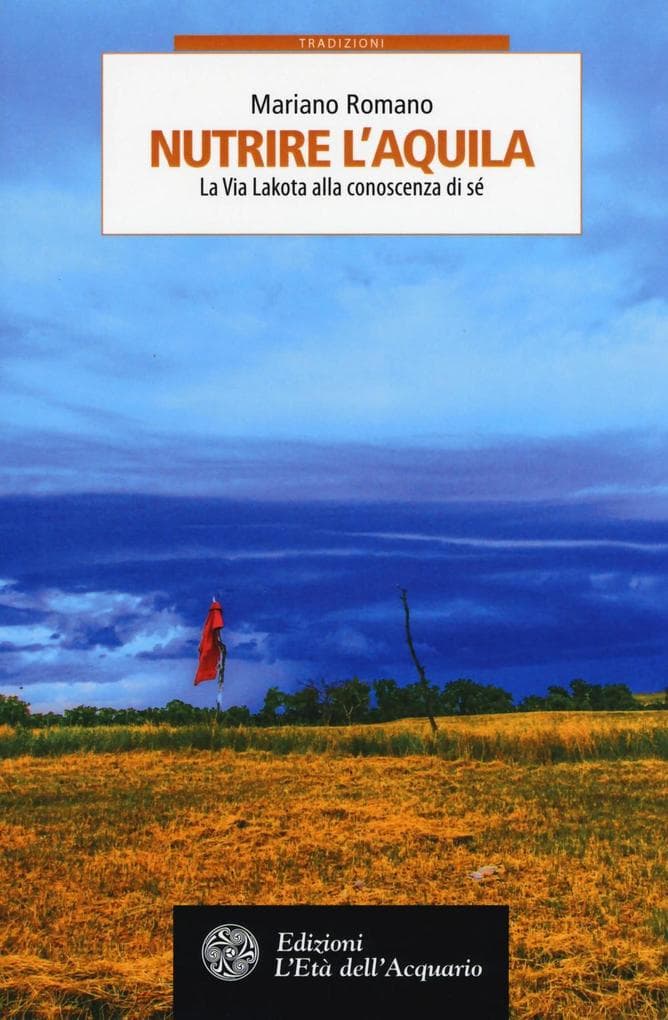 Nutrire l'aquila. La via lakota alla conoscenza di sé