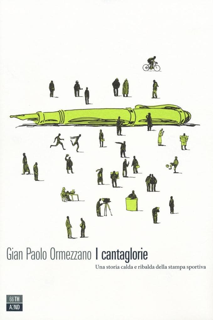 I cantaglorie. Una storia calda e ribalda della stampa sportiva