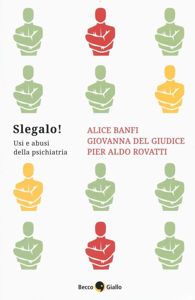 Slegalo! Usi e abusi della psichiatria