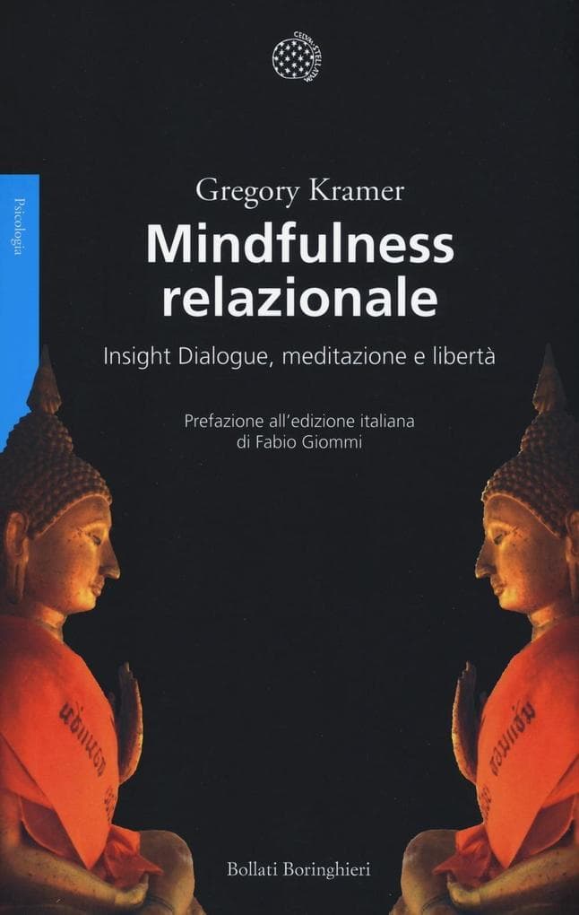 Mindfulness relazionale. Insight Dialogue, meditazione e libertà