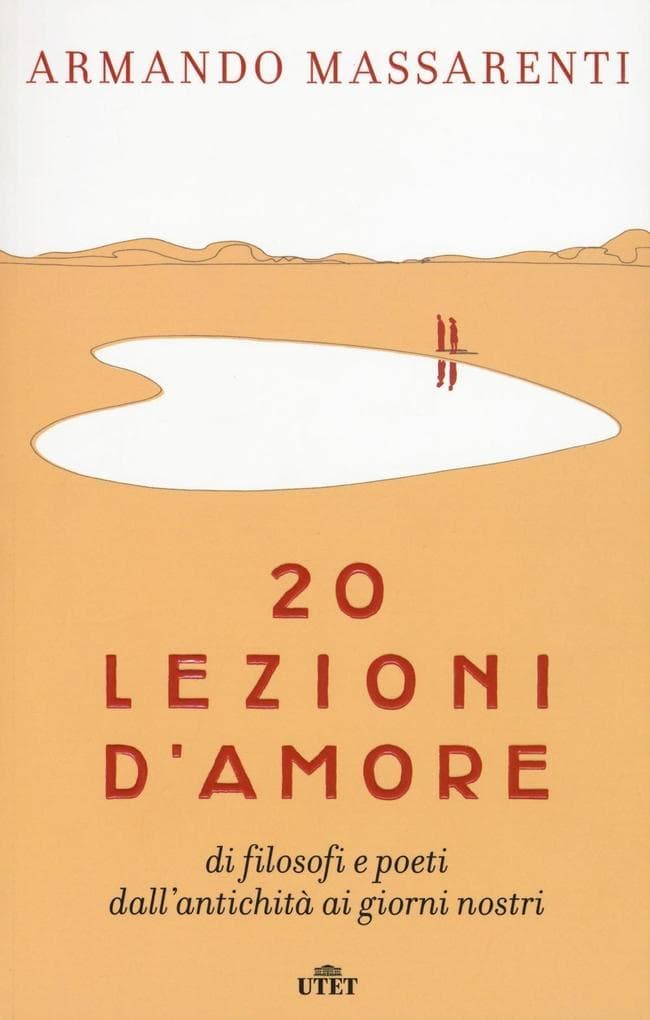 20 lezioni d'amore di filosofi e poeti dall'antichità ai giorni nostri