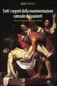 Tutti i segreti della movimentazione manuale dei pazienti. Video-accompagnamento alle buone pratiche