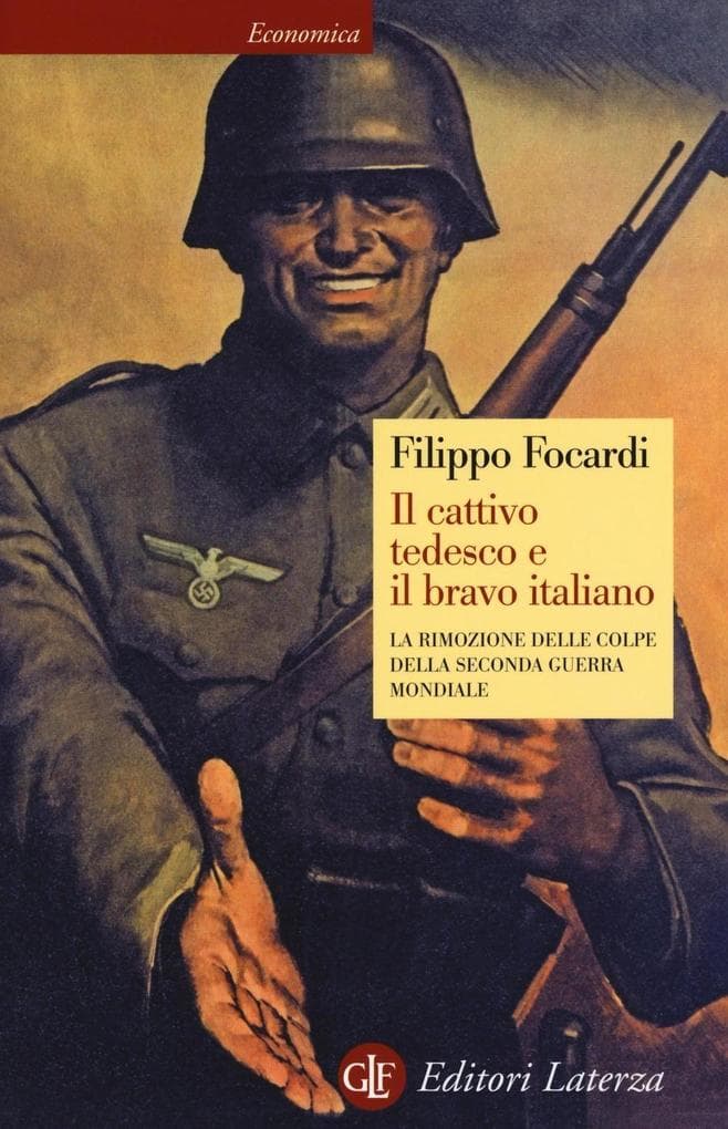 Il cattivo tedesco e il bravo italiano. La rimozione delle colpe della seconda guerra mondiale