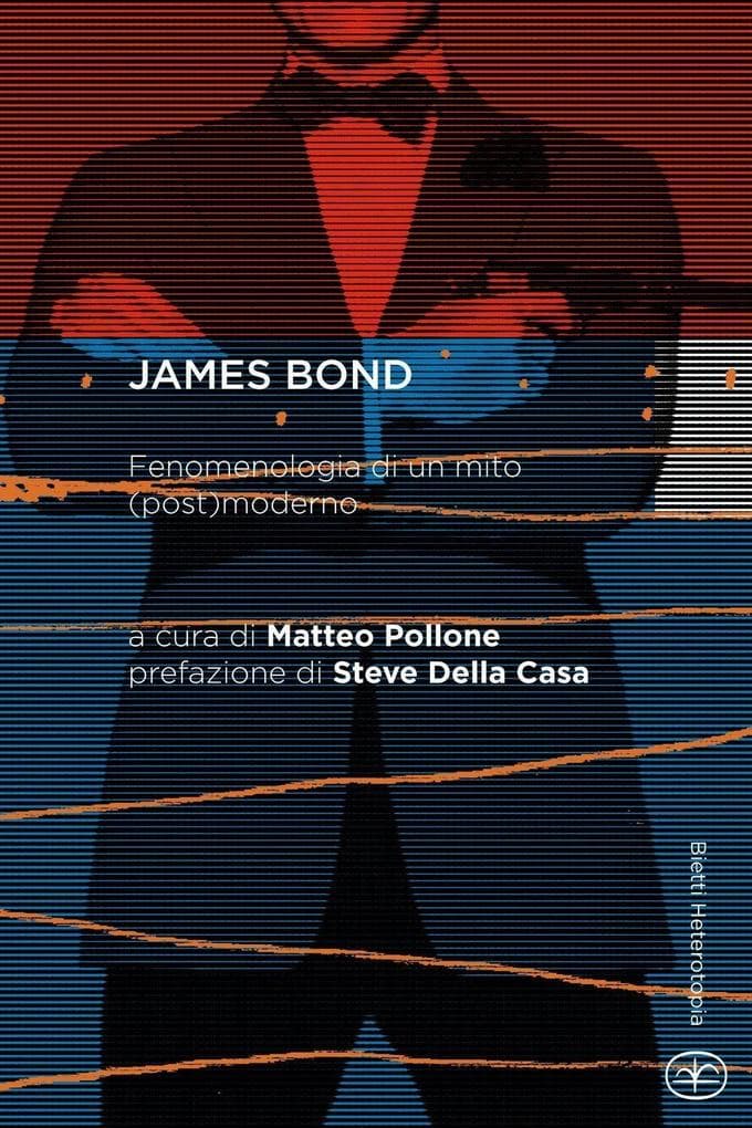 James Bond. Fenomenologia di un mito (post)moderno