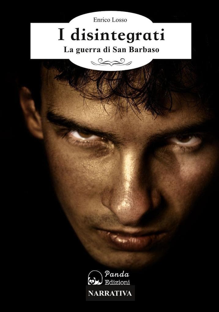 I disintegrati. La guerra di San Barbaso
