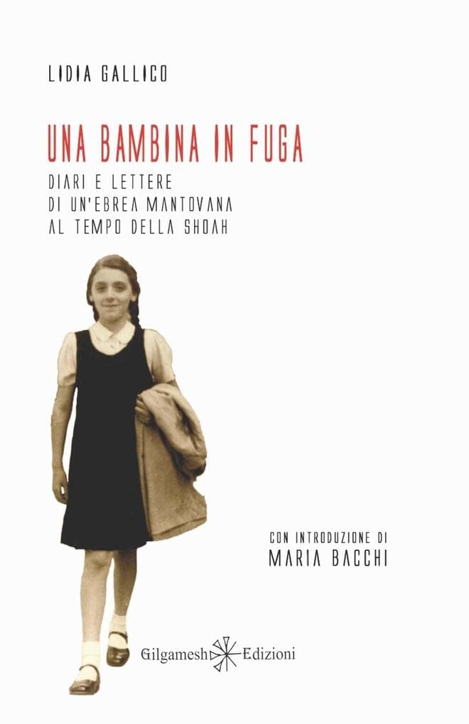 Una bambina in fuga. Diari e lettere di un'ebrea mantovana al tempo della Shoah