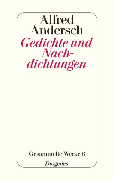 Gedichte und Nachdichtungen: Gesammelte Werke 6