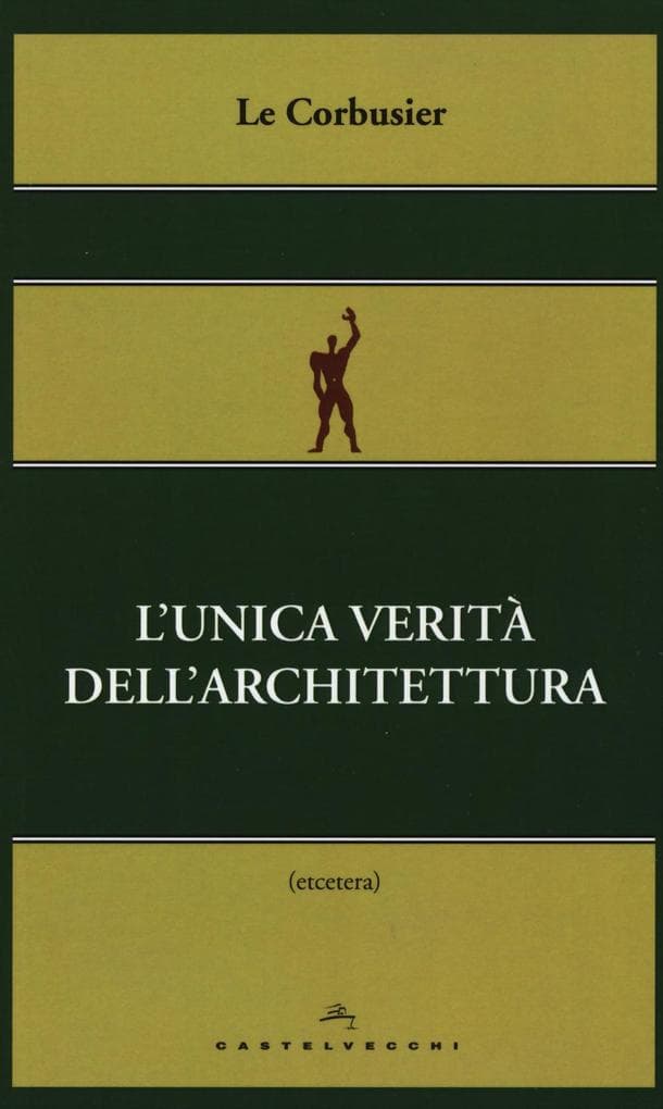 L' unica verità dell'architettura