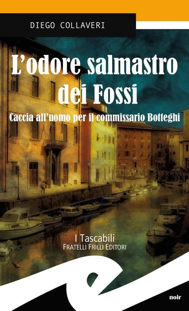 L' odore salmastro dei fossi. Caccia all'uomo per il commissario Botteghi