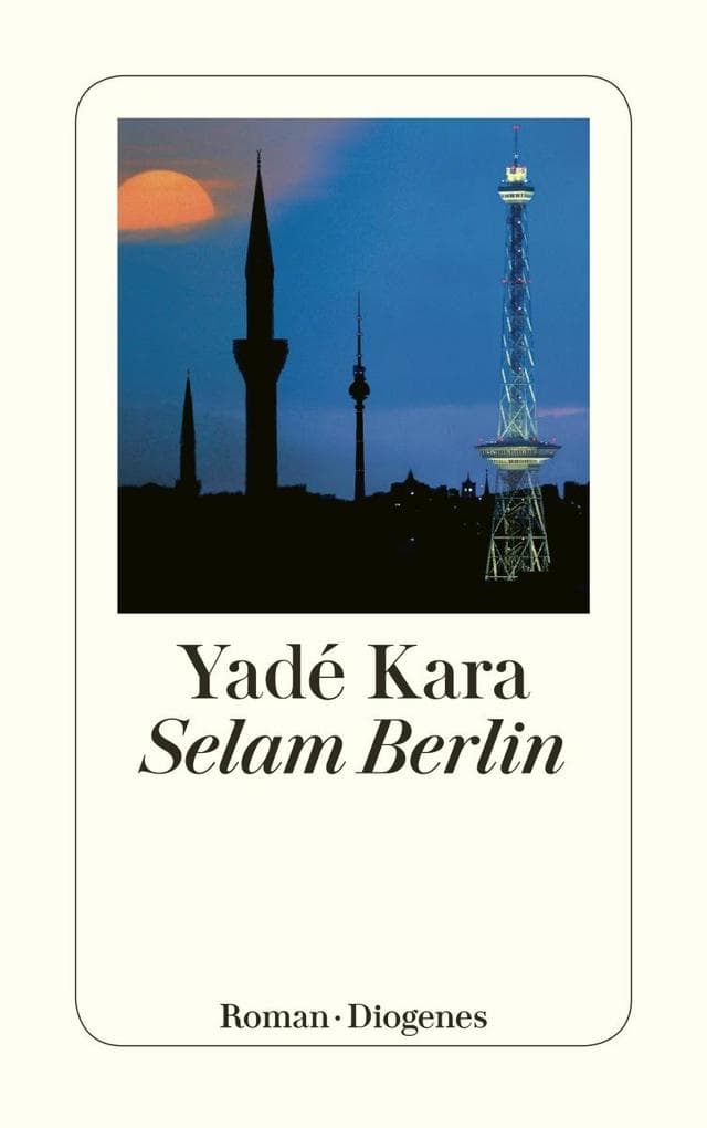 Selam Berlin: Roman. Ausgezeichnet mit dem Deutschen Bücherpreis, Kategorie Erfolgreiches Debüt 2004